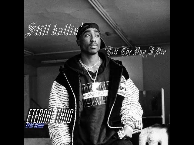 2Pac - Still Ballin' ('Till The Day I Die) 2019 ETERNAL THUG remix Ft. Kurupt x BOP TYPE BEAT x