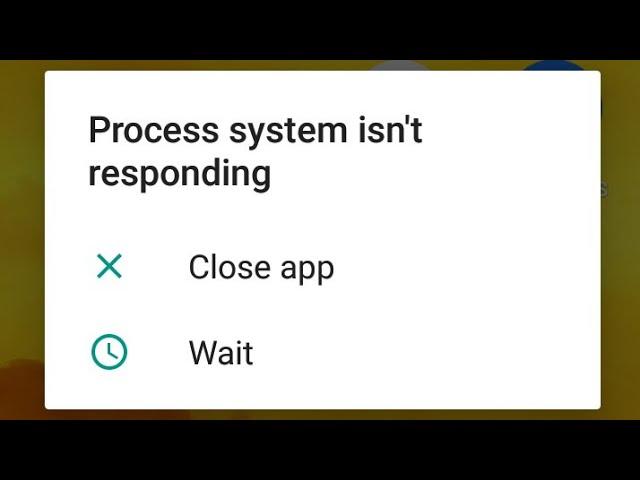 How to Fix "process system isn't responding close wait" problem