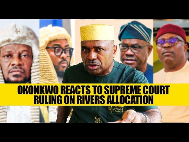 KENNETH OKONKWO BREAKS DOWN SUPREME COURT RULING ON RIVERS ALLOCATION