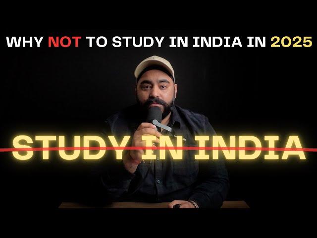 Why NOT to Study in India in 2025? The Hard Truth!