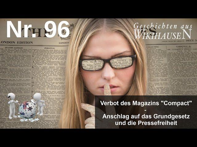 Verbot von "Compact" - Anschlag auf das Grundgesetz und die Pressefreiheit | #96 Wikihausen