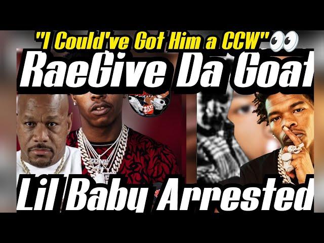 Wack Reacts To Lil Baby Apprehended In Vegas For a Weapon Charge & Says He Could've Got Him a CCW