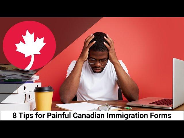 8 tips to deal with painful immigration forms!