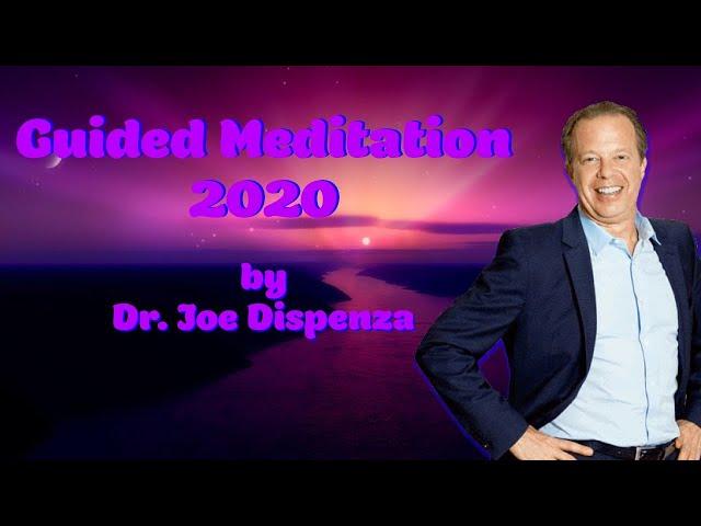 Dr. Joe Dispenza - Guided Meditation 2020