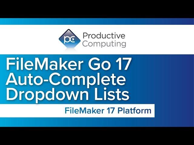 FileMaker Go 17 Auto-Complete Dropdown Lists, Auto Enter