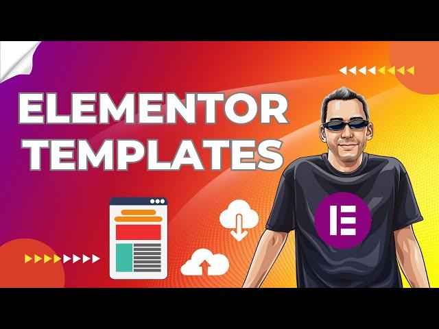 Elementor Templates: Creating  Importing & Exporting