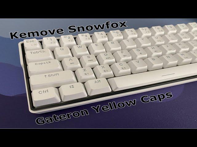 Kemove Snowfox 61 with Gateron Yellow Caps