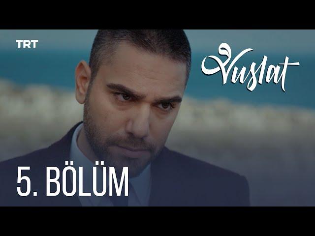 Vuslat 5. Bölüm