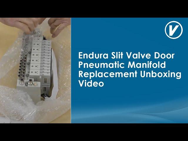 Endura Slit Valve Door Pneumatic Manifold Replacement Unboxing Video