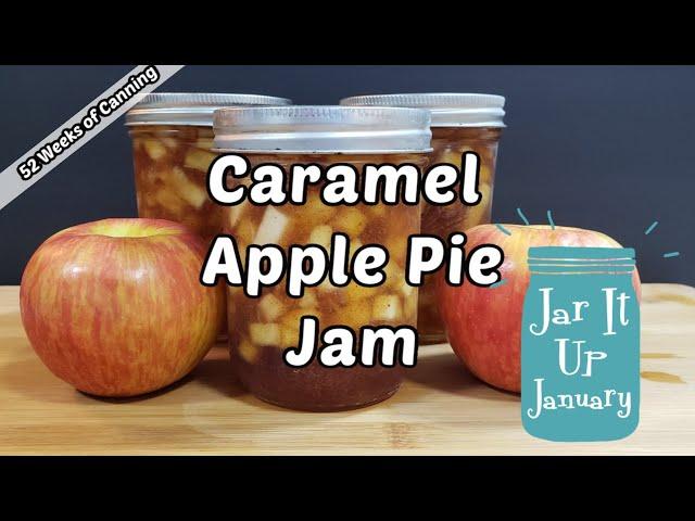 Caramel Apple Pie Jam - Jar It Up January