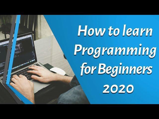 How To Learn Programming for BEGINNERS! (2020)