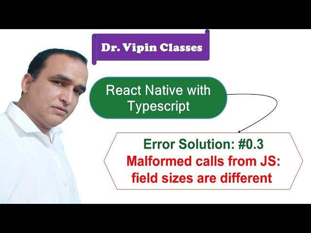 0.3 Malformed calls from JS: field sizes are different | Dr Vipin Classes
