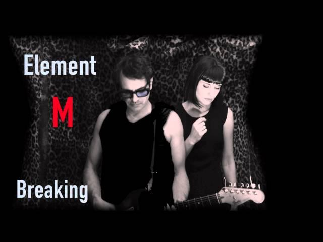 ELEMENT M  New song BREAKING