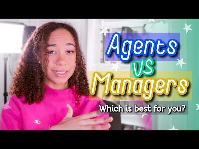 Should I Get an Acting Agent or Talent Manager? | Makayla Lysiak