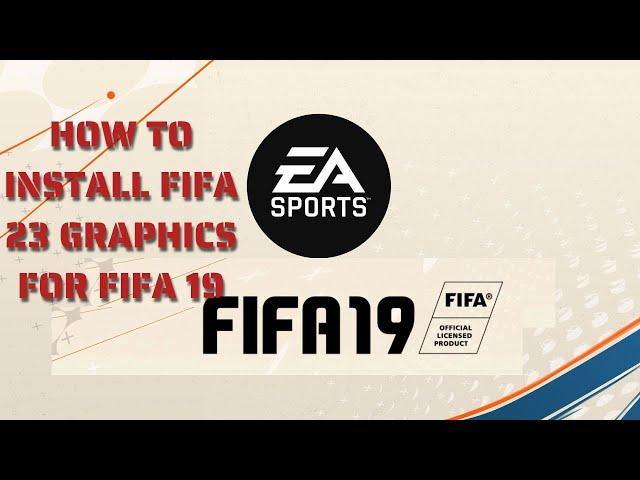 How To Install  Fifa 23 Graphic Mods on Fifa 19