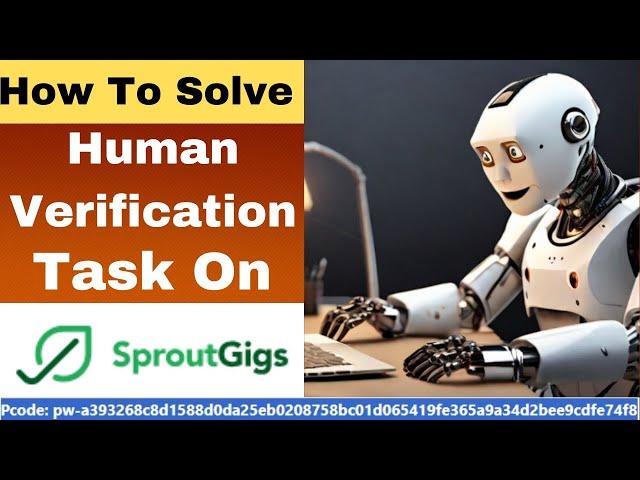 How to complete human verification in sproutgigs - Sproutgigs human verification task | Pcode