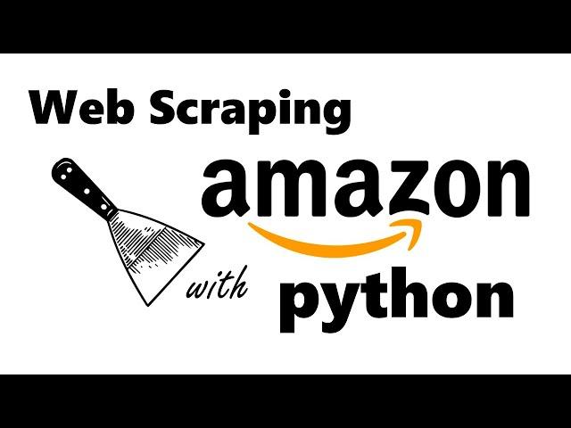 How to scrape AMAZON.com using PYTHON