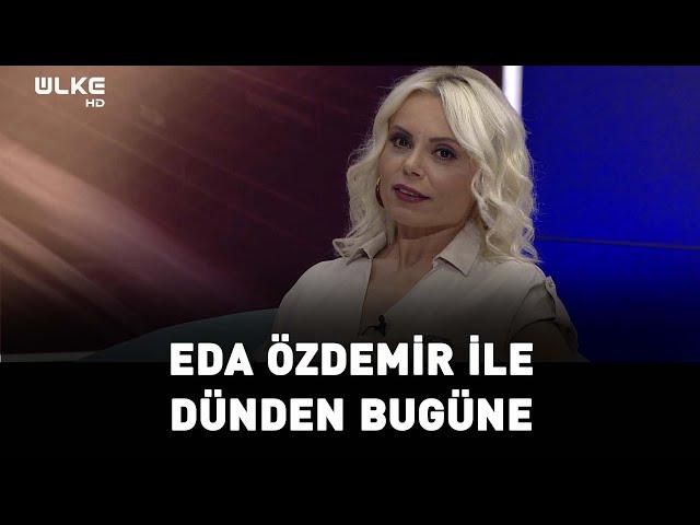 Eda Özdemir ile Dünden Bugüne - Alpay | 6 Kasım 2021
