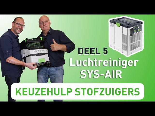 Festool Keuzehulp Stofzuigers - Luchtreiniger SYS-AIR (deel 5/5)