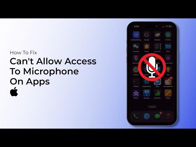 How To Fix Can't Allow Access To Microphone on iPhone Apps?