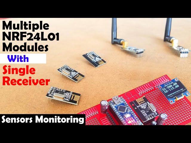 NRF24L01 Multiple Transmitters and Single Receiver for Sensor Monitoring using Arduino