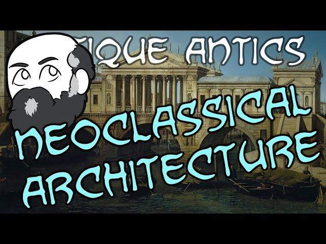 History Summarized: Neoclassical Architecture