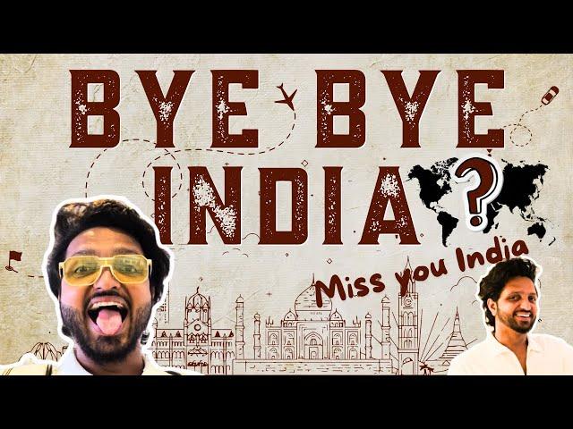 BYE BYE INDIA 