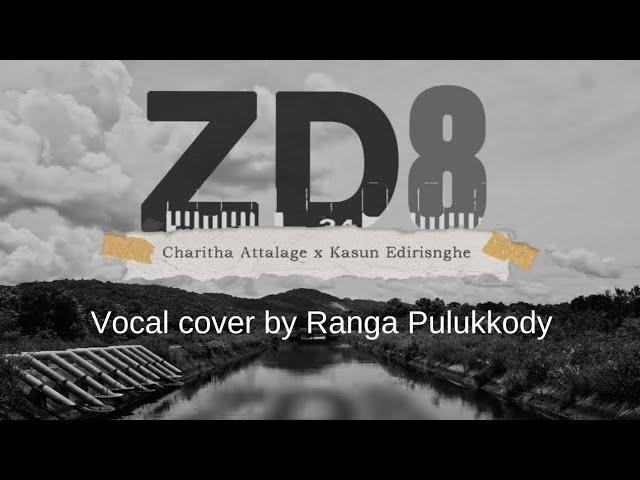 ZD8 - Charitha Attalage ( Vocal cover by Ranga Pulukkody )