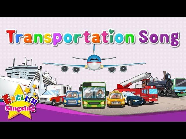 Transportation Song - Vehicle Song - Cars, Boats, Trains, Planes - Kids English Learning