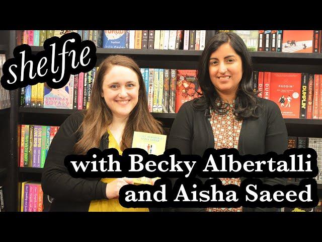 Shelfie with Becky Albertalli and Aisha Saeed