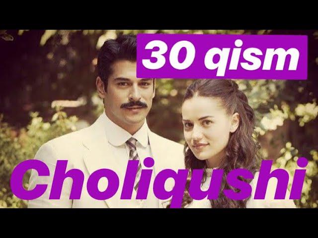 30 Choliqushi uzbek tilida HD 30-qism (turk seriali). // Чоликуши узбек тилида 30 кисим