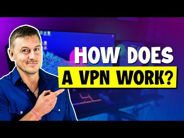 How Does a VPN Work? : VPN Explained