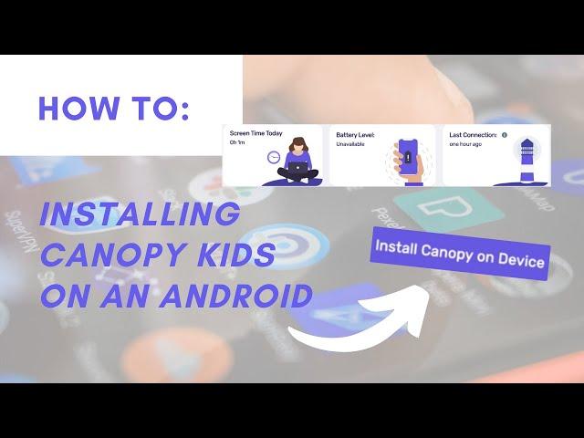 How to Install Canopy Kids Parental Control App on an Android Device