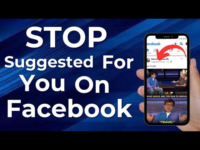 How to Stop Suggested For You on Facebook