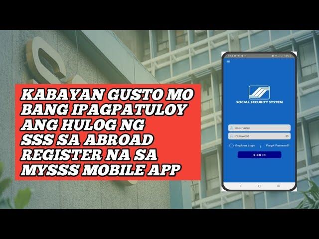 OFW Ka Ba At Gusto Mo Magpatuloy Ng Bayad Sa SSS Kahit Nasa Abroad, Register Na Sa MySSS Mobile App