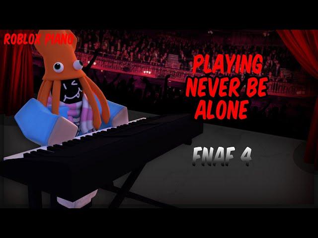 Roblox Got Talent - Never be alone (fnaf 4 song)