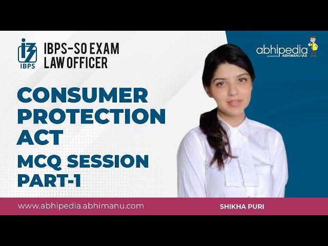 IBPS SO LAW OFFICER EXAM-2021 | Consumer Protection Act, 2019  MCQ'S PART 1  | SHIKHA PURI