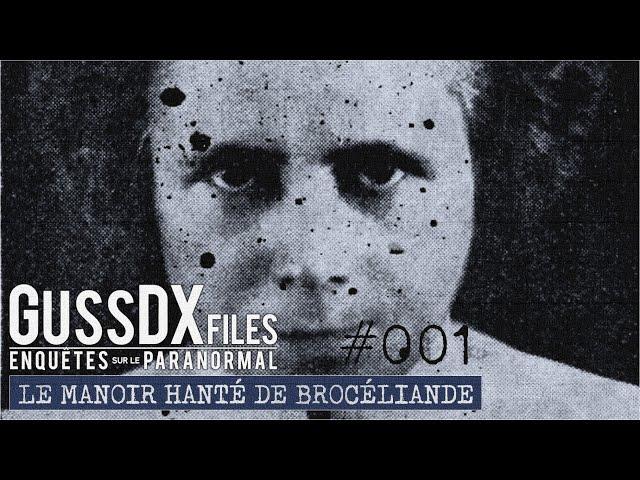 Le Manoir HANTÉ de Brocéliande - GUSSDXfiles 001