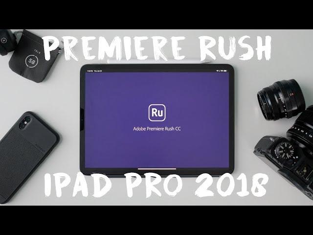 iPad Pro 2018 Editing in Adobe Premiere Rush CC