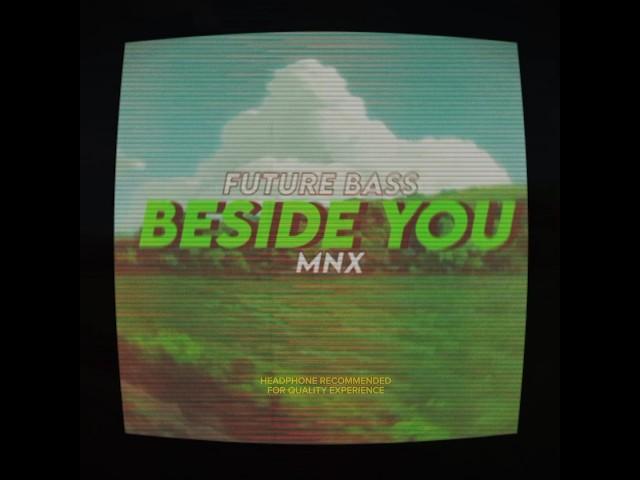 [ FUTURE BASS ]BESIDE YOU / ETERNITY #music #edms #futurebass #bassboosted #MNX #MNXMUSIC #MNX REMIX