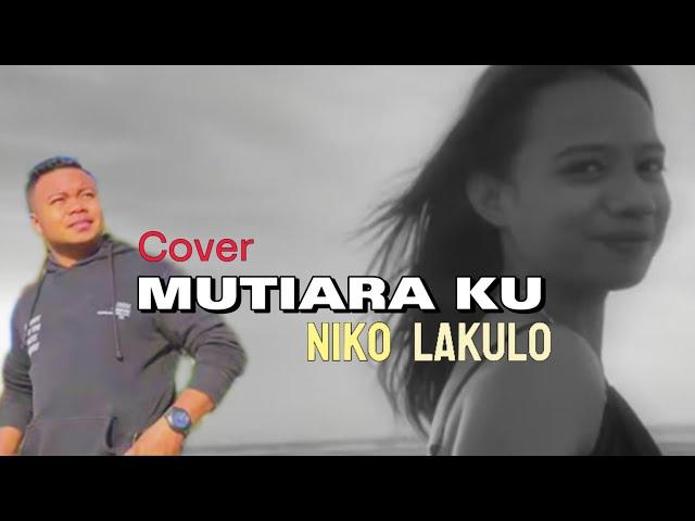 MUTIARA KU - NIKO LAKULO - cover