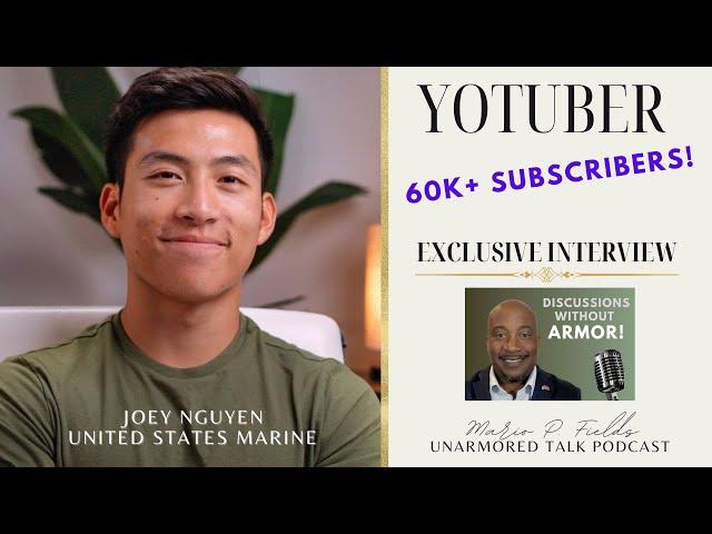 A U.S. Marine and YouTube Success: An Interview with Joey Nguyen | Unarmored Talk Podcast