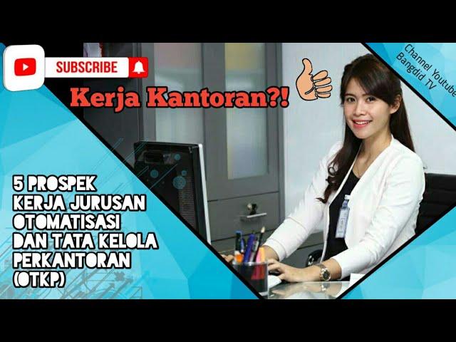 5 Prospek Kerja Jurusan Otomatisasi dan Tata Kelola Perkantoran (OTKP)