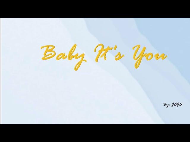 Baby It's You by JOJO (lyrics)