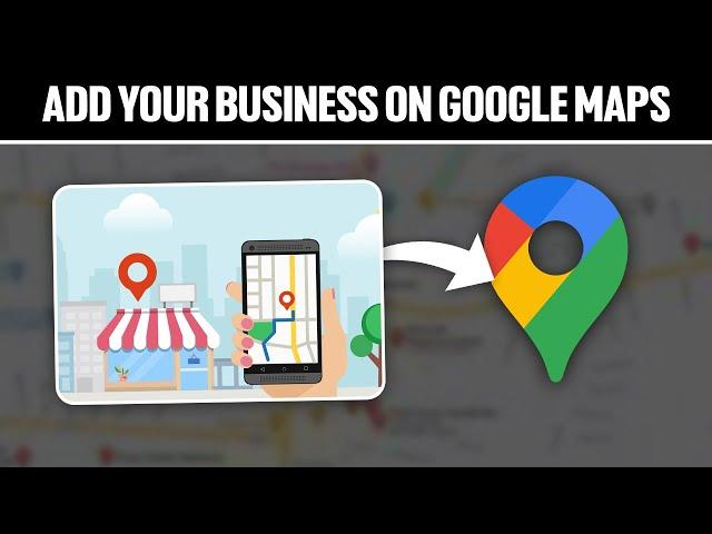 How To Add Your Business On Google Maps 2024! (Full Guide)