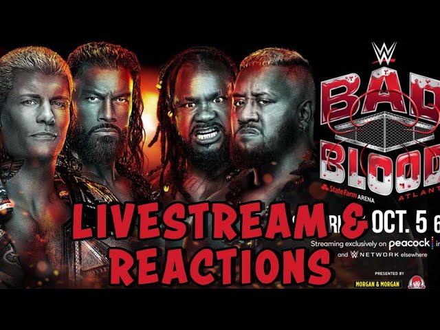 BAD BLOOD 2024 (LIVESTREAM AND REACTIONS)