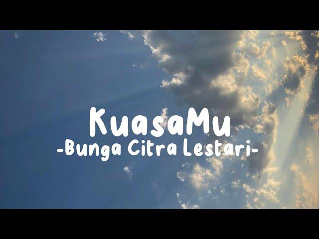 KuasaMu - Bunga Citra Lestari (Lirik Lagu)