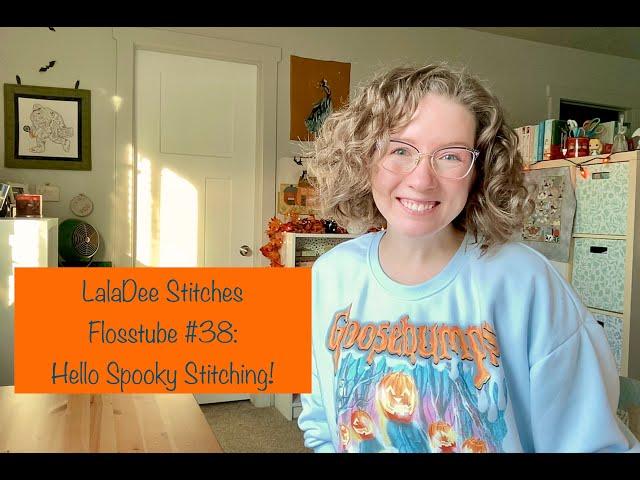 Flosstube #38: Hello Spooky Stitching!