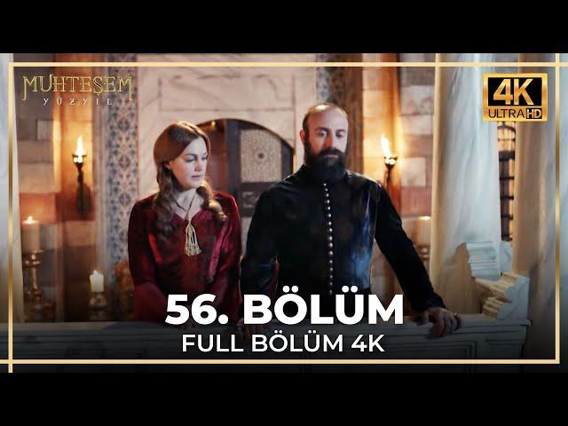 Muhteşem Yüzyıl 56. Bölüm (4K)