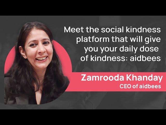 The CEO of aidbees talks about creating a platform that promotes kindness as a daily habit